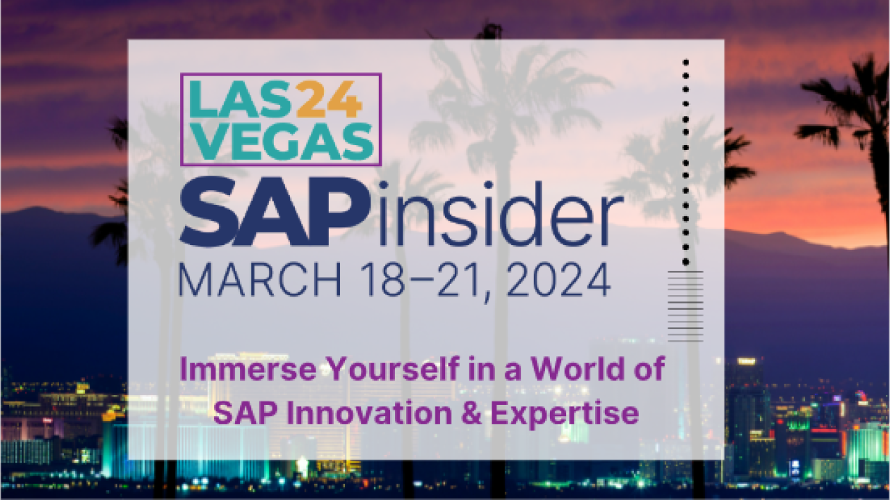 SAPinsider Vegas 2024 Innovate, Connect, and Transform with the Experts